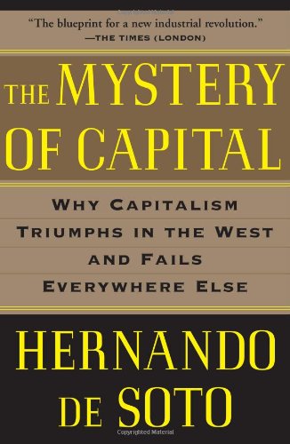 The Mystery of Capital by Hernando De Soto