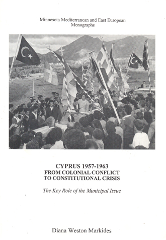 Cyprus 1957-1963: From Colonial Conflict to Constitutional Crisis by Diana Weston Markides