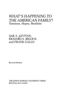 What's Happening to the American Family? by Professor Frank Gallo, Professor Richard Belous & Professor Sara A. Levitan
