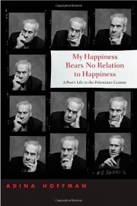 The best books on Perspectives Israel and Palestine - My Happiness Bears No Relation to Happiness by Adina Hoffman