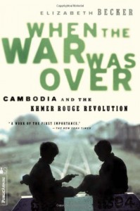 The best books on Cambodia - When The War Was Over by Elizabeth Becker