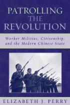 Patrolling the Revolution by Elizabeth Perry