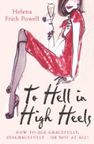 The best books on Glamour - To Hell in High Heels by Helena Frith Powell