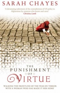 The best books on The Afghanistan-Pakistan border - The Punishment of Virtue by Sarah Chayes