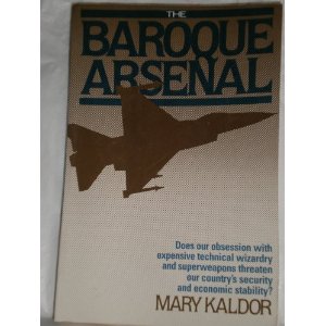 The Baroque Arsenal by Mary Kaldor