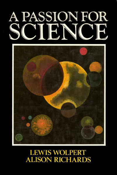 A Passion for Science by Lewis Wolpert