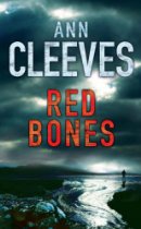 The Best Nordic Crime Fiction - Red Bones by Ann Cleeves