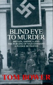 The best books on Nazi Hunters - Blind Eye to Murder by Tom Bower