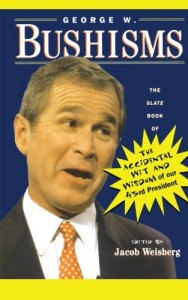 The best books on George W Bush - George W. Bushisms by Jacob Weisberg