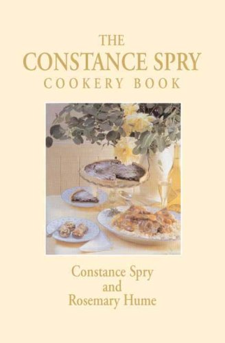 The Constance Spry Cookery Book by Constance Spry and Rosemary Hume