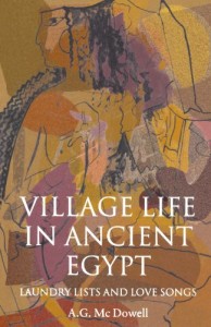 The best books on Ancient Egypt - Village Life in Ancient Egypt by Andrea McDowell