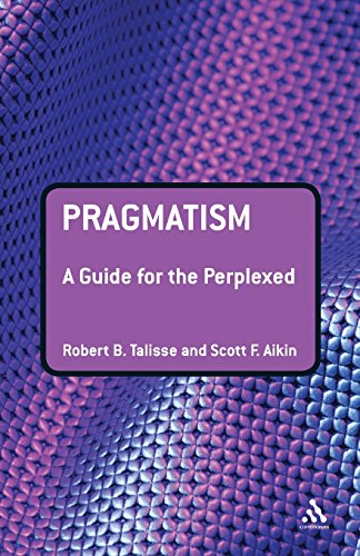 Pragmatism: A Guide for the Perplexed by Robert Talisse & Robert Talisse and Scott Aikin