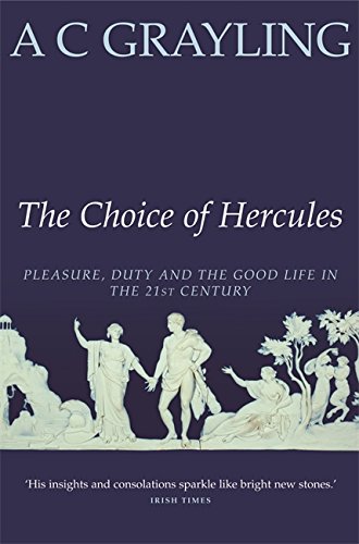 The Choice of Hercules by A C Grayling