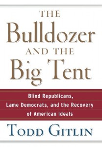 The best books on The Future of the Media - The Bulldozer and the Big Tent by Todd Gitlin