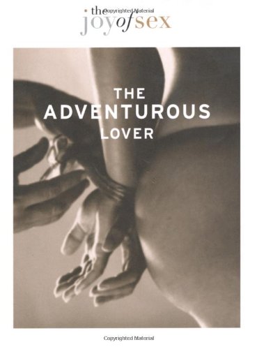 The Joy of Sex: the Adventurous Lover by Susan Quilliam