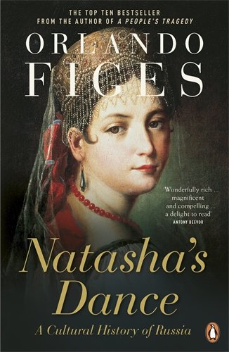 Natasha’s Dance by Orlando Figes