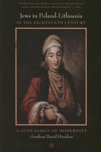 Jews in Poland-Lithuania in the Eighteenth Century by Gershon Hundert