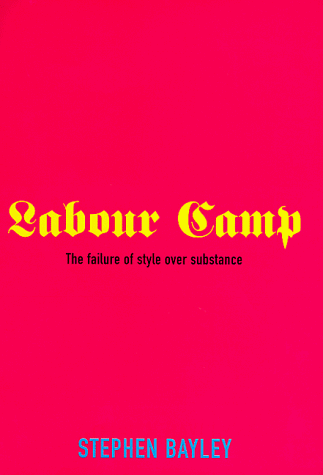 Labour Camp by Stephen Bayley