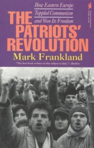 The best books on The Fall of Communism - The Patriots’ Revolution by Mark Frankland