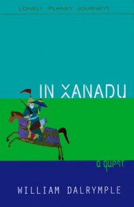 In Xanadu by William Dalrymple
