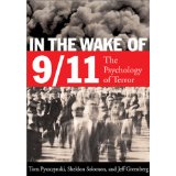In the Wake of 9/11 by Sheldon Solomon & Thomas A Pyszczynski, Sheldon Solomon, and Jeff Greenberg