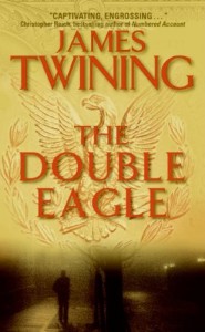 The best books on Writing a Great Thriller - The Double Eagle by James Twining