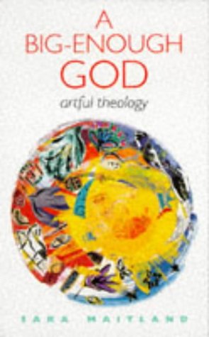 A Big-enough God by Sara Maitland