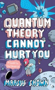 The best books on Cosmology - Quantum Theory Cannot Hurt You by Marcus Chown