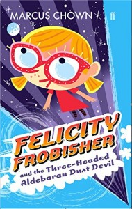 The best books on Cosmology - Felicity Frobisher and the Three-Headed Aldebaran Dust Devil by Marcus Chown