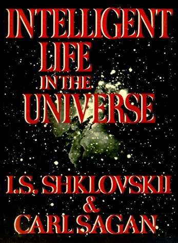 Intelligent Life in the Universe by Carl Sagan & Iosif Shklovsky