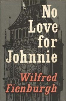 No Love For Johnnie by Wilfred Fienburgh