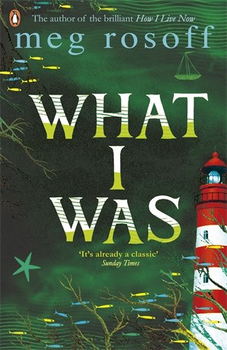 What I Was by Meg Rosoff