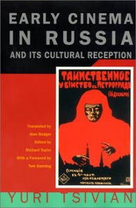 The best books on Russian Cinema - Early Cinema in Russia and its Cultural Reception by Yuri Tsivian