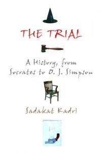 The best books on Trial By Jury - The Trial: A History from Socrates to O. J. Simpson by Sadakat Kadri