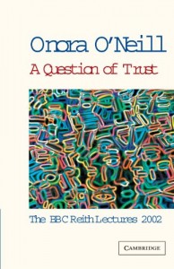 The best books on How To Think (Like a Philosopher) - A Question of Trust by Onora O’Neill