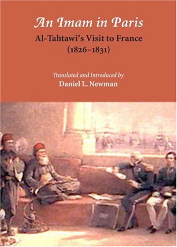 An Imam in Paris by Rifa'a Rafi' al-Tahtawi & translated and introduced by Daniel L Newman