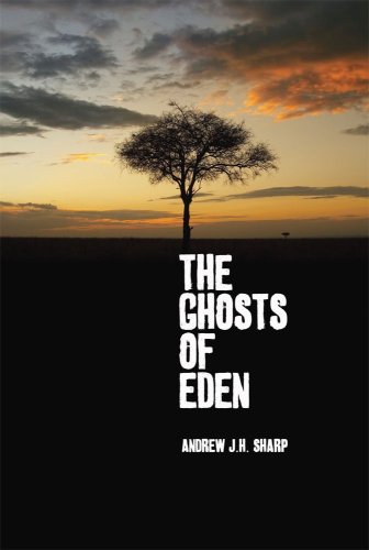 The Ghosts of Eden by Andrew J H Sharp