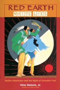 The best books on Rewriting America - Red Earth, White Lies by Vine Deloria Jr