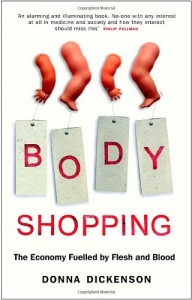 The best books on Body Shopping - Body Shopping by Donna Dickenson