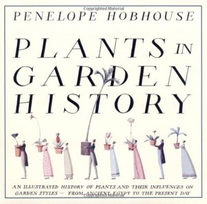 The best books on Horticultural Inspiration - Plants in Garden History by Penelope Hobhouse