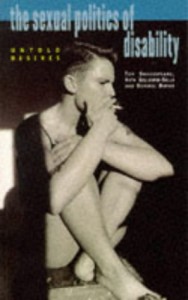 The best books on Disability - The Sexual Politics of Disability by Tom Shakespeare & Tom Shakespeare, Kath Gillespie-Sells and Dominic Davies