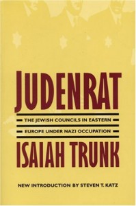 The best books on The Holocaust - Judenrat by Isaiah Trunk