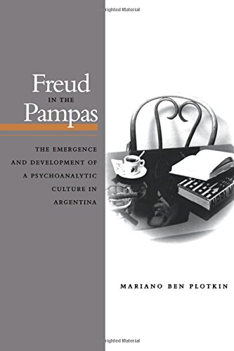 Freud in the Pampas by Mariano Plotkin