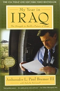 The best books on Life in Iraq During the Invasion - My Year in Iraq by L Paul Bremer III with Malcolm McConnell