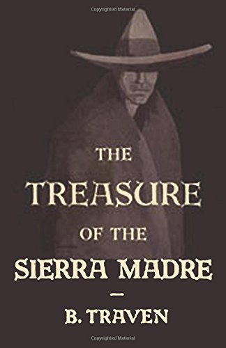 The Treasure of the Sierra Madre by B Traven
