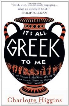 It’s All Greek to Me by Charlotte Higgins