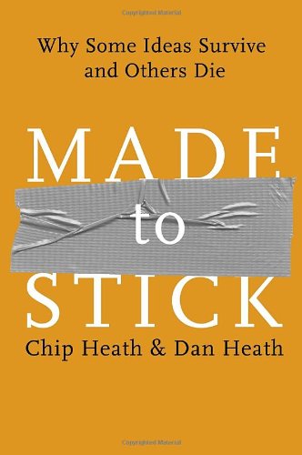 Made to Stick by Chip Heath and Dan Heath