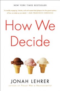 The best books on Decision-Making - How We Decide by Jonah Lehrer