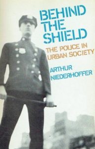 The best books on Policing - Behind the Shield by Arthur Niederhoffer