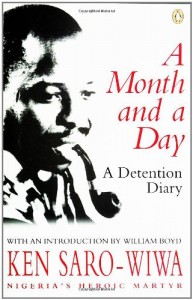 The best books on Nigeria - A Month and a Day by Ken Saro-Wiwa